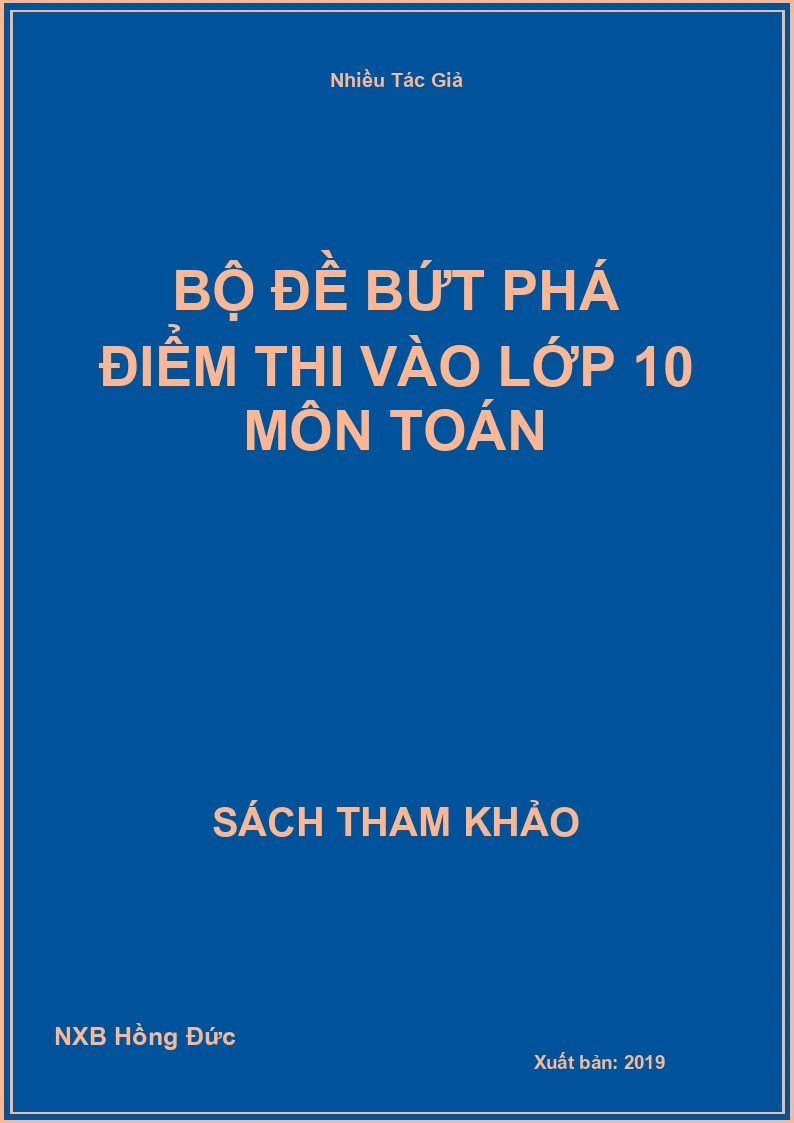 Bộ đề bứt phá điểm thi vào lớp 10 môn Toán