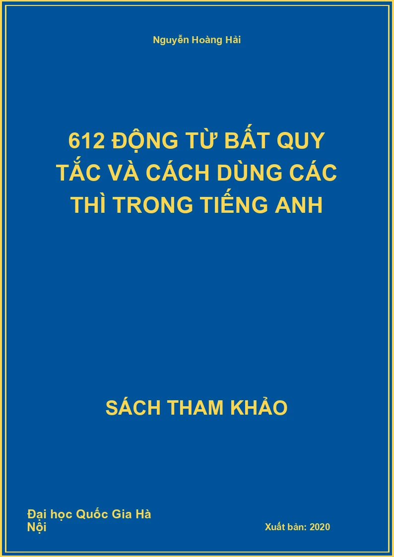 612 động từ bất quy tắc và cách dùng các thì trong Tiếng Anh