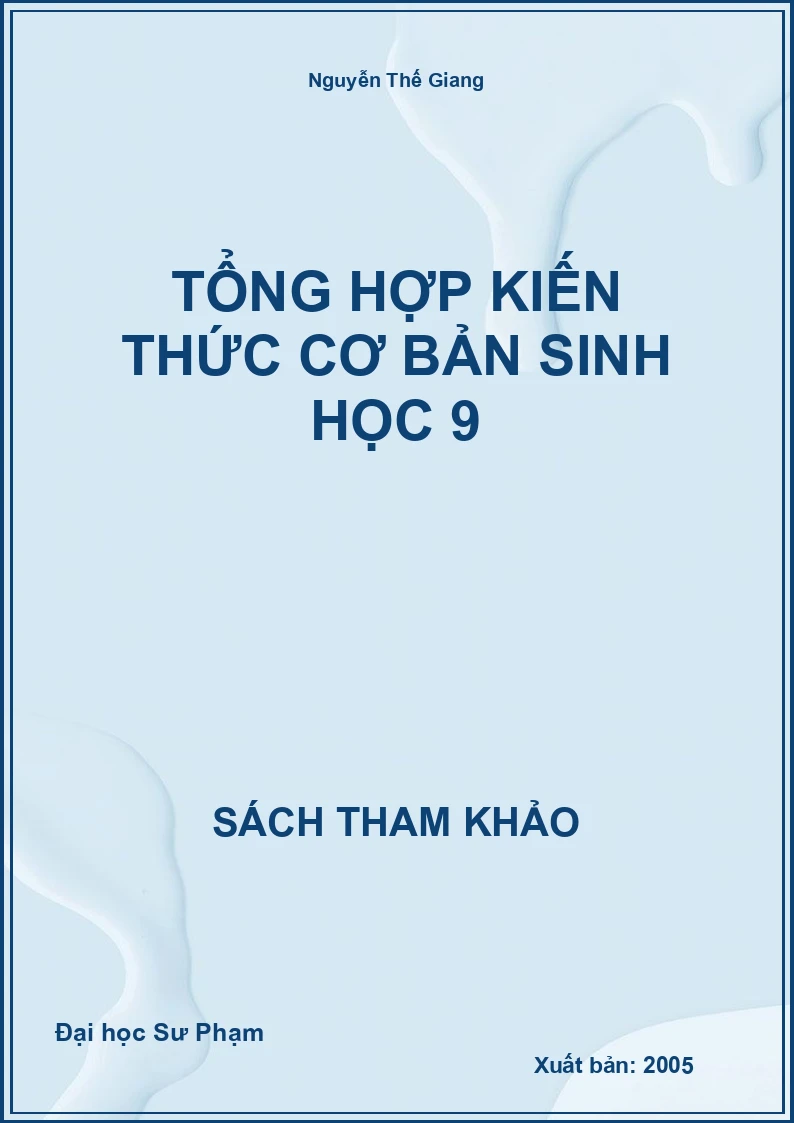 Tổng hợp kiến thức cơ bản Sinh học 9