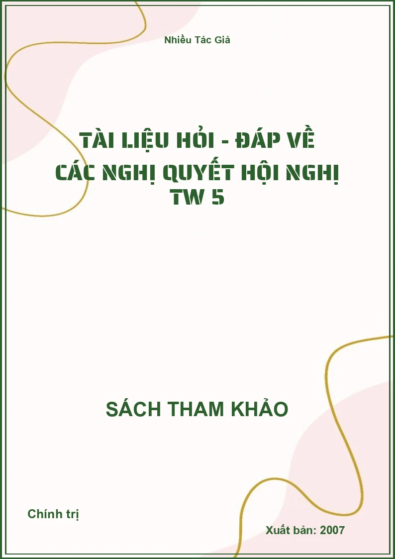 Tài liệu hỏi – đáp về các nghị quyết Hội nghị Trung ương 5