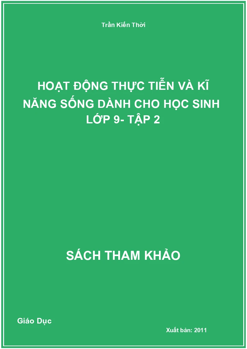 Hoạt động thực tiễn và kĩ năng sống dành cho học sinh  lớp 9- tập 2