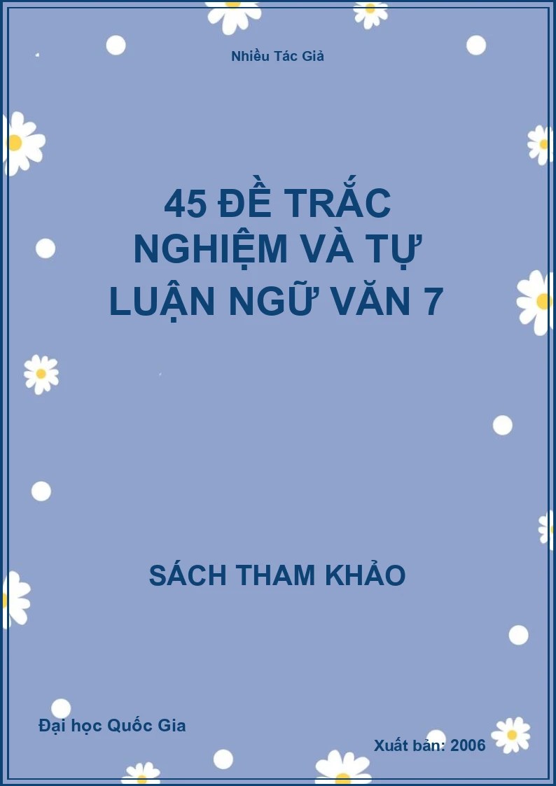 45 đề trắc nghiệm và tự luận Ngữ Văn 7
