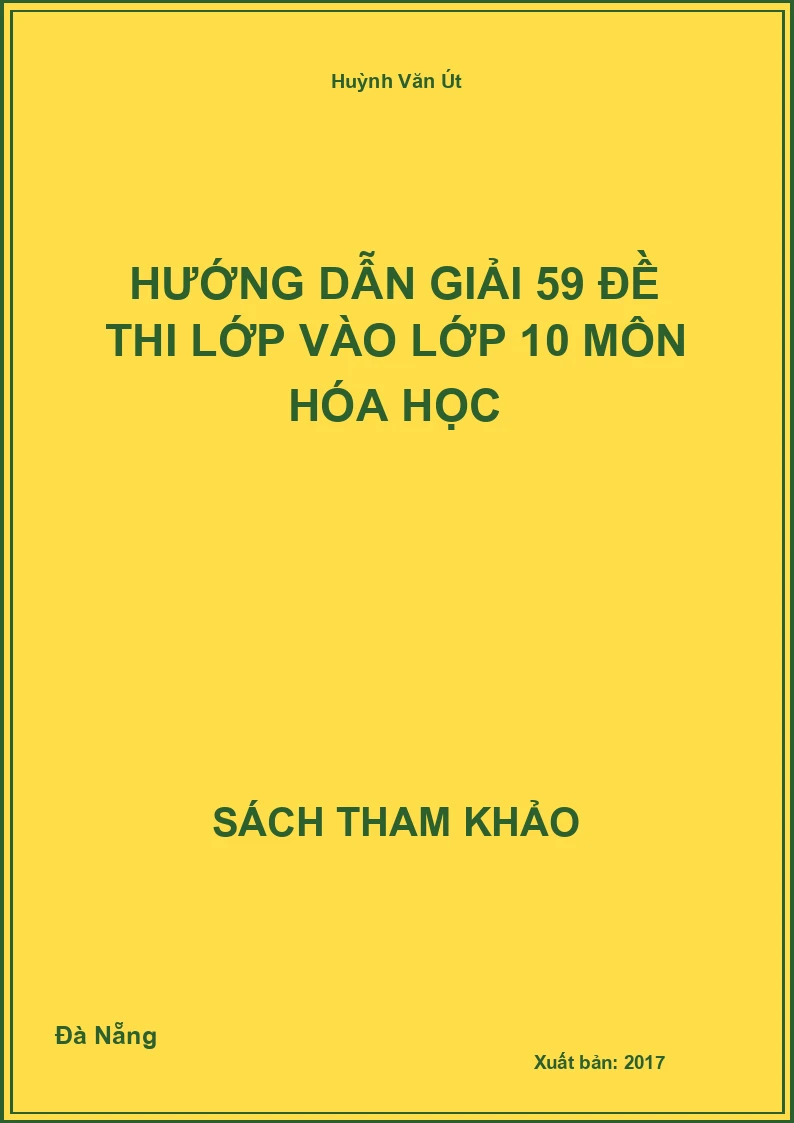 Hướng dẫn Giải 59 đề thi lớp vào lớp 10 môn Hóa Học