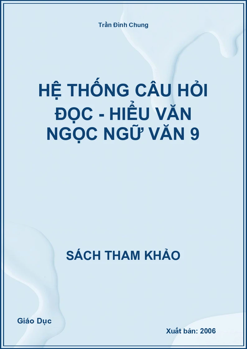 Hệ thống câu hỏi đọc - hiểu văn ngọc Ngữ Văn 9