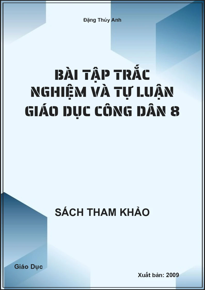 Bài tập trắc nghiệm và tự luận Giáo Dục Công Dân 8