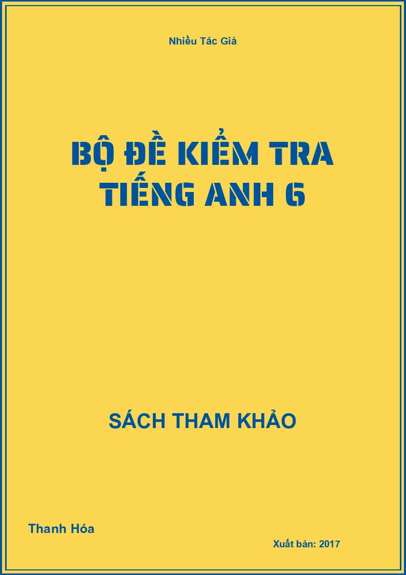 Bộ đề kiểm tra Tiếng Anh 6