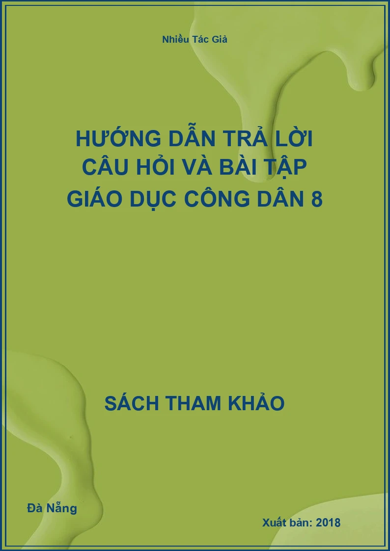 Hướng dẫn trả lời câu hỏi và bài tập Giáo Dục Công Dân 8