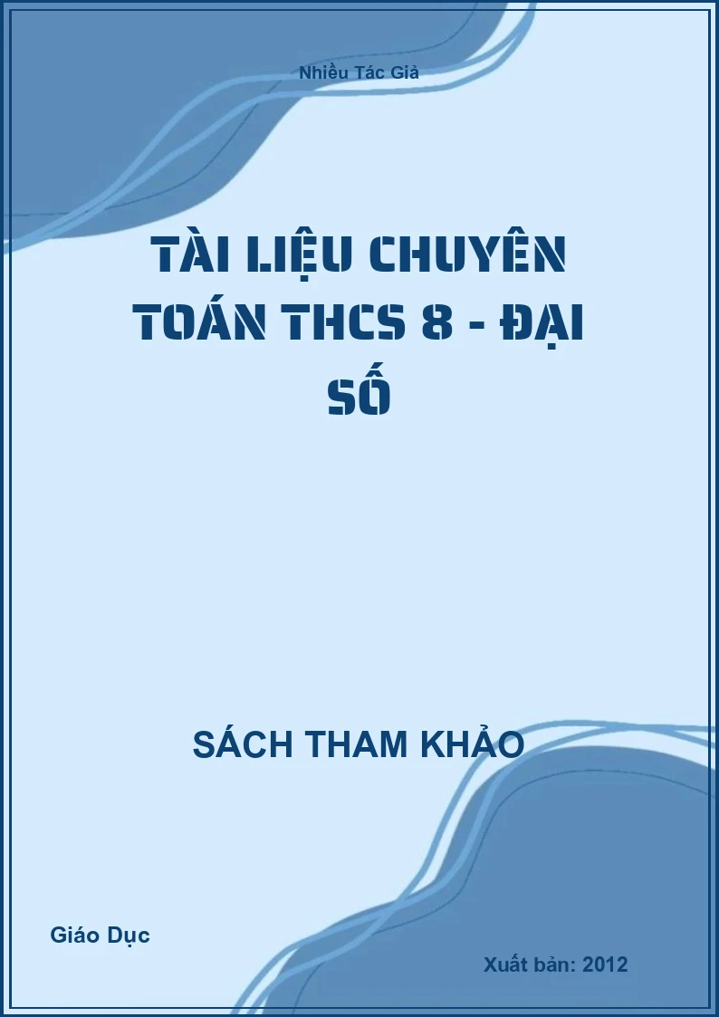 Tài liệu chuyên Toán THCS 8 - ĐẠI SỐ