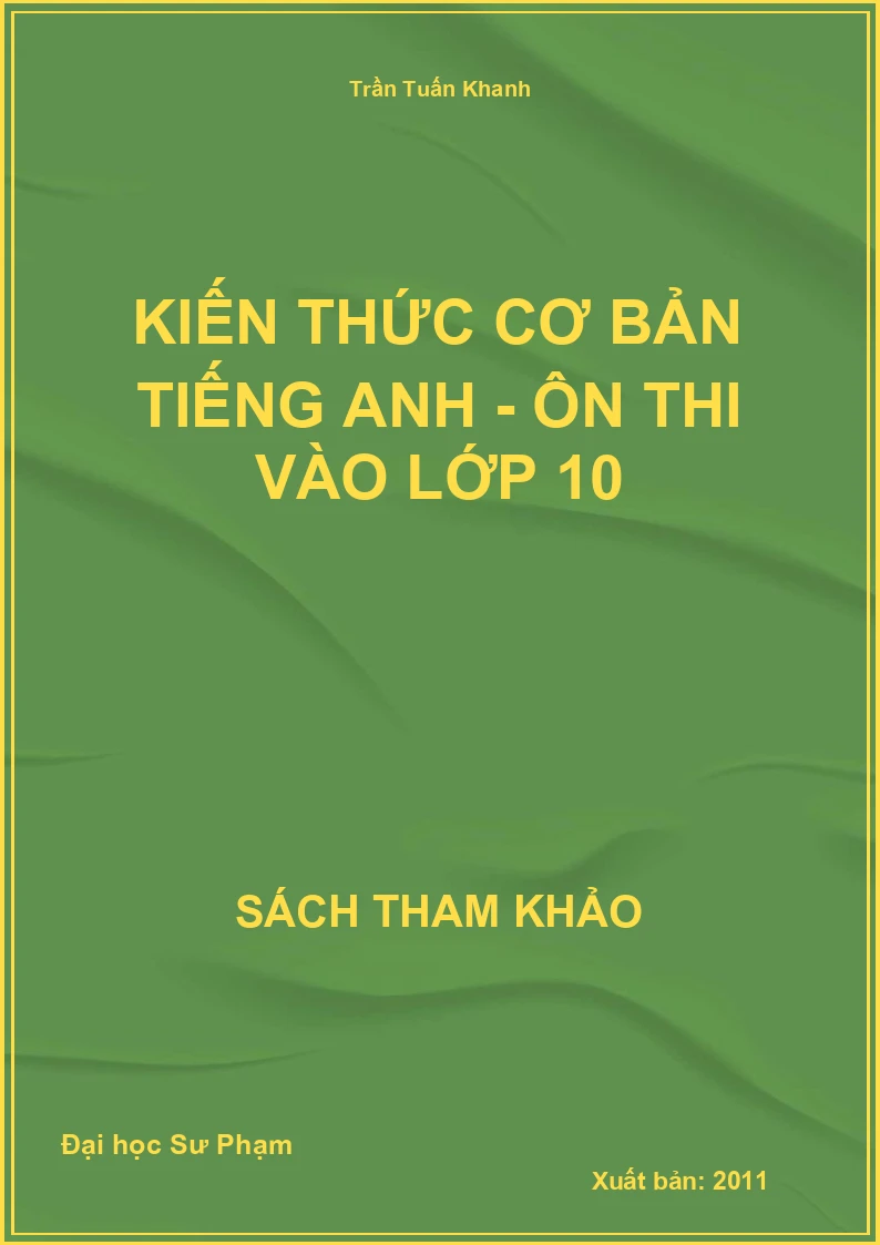 Kiến thức cơ bản Tiếng Anh - Ôn thi vào lớp 10