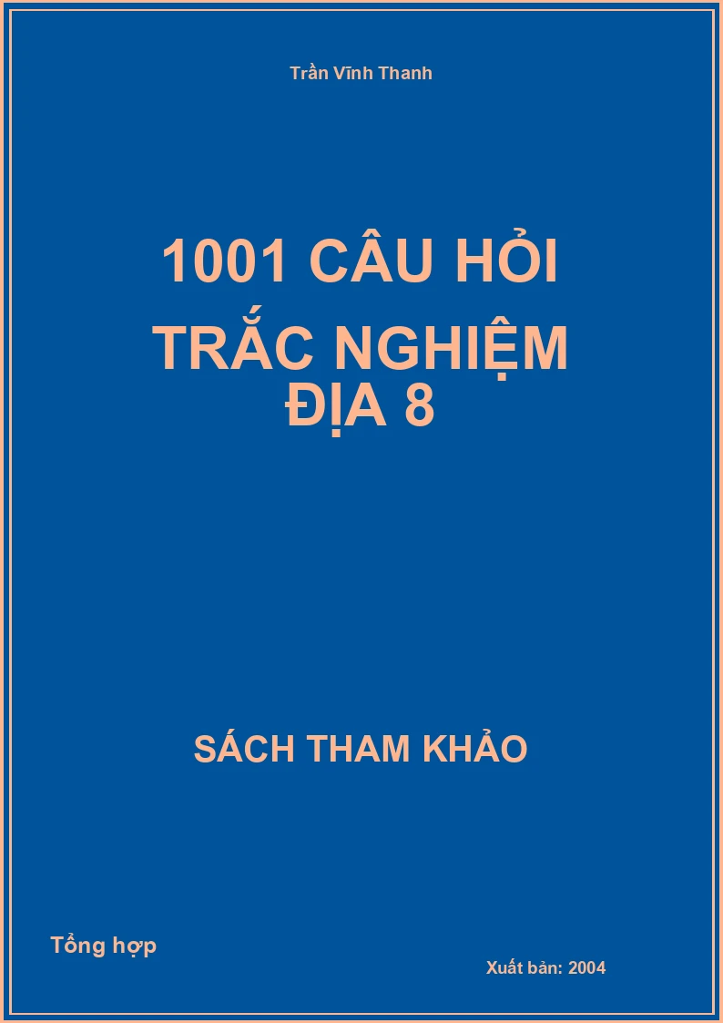 1001 Câu hỏi trắc nghiệm địa 8