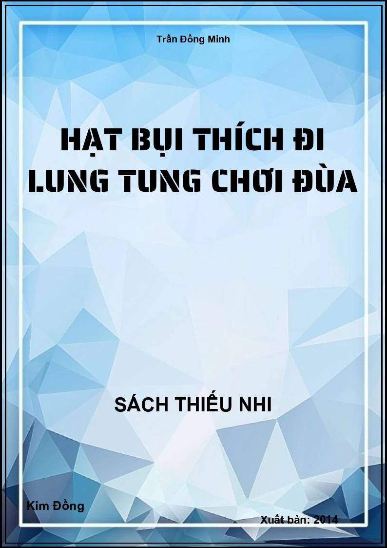 Hạt bụi thích đi lung tung chơi đùa