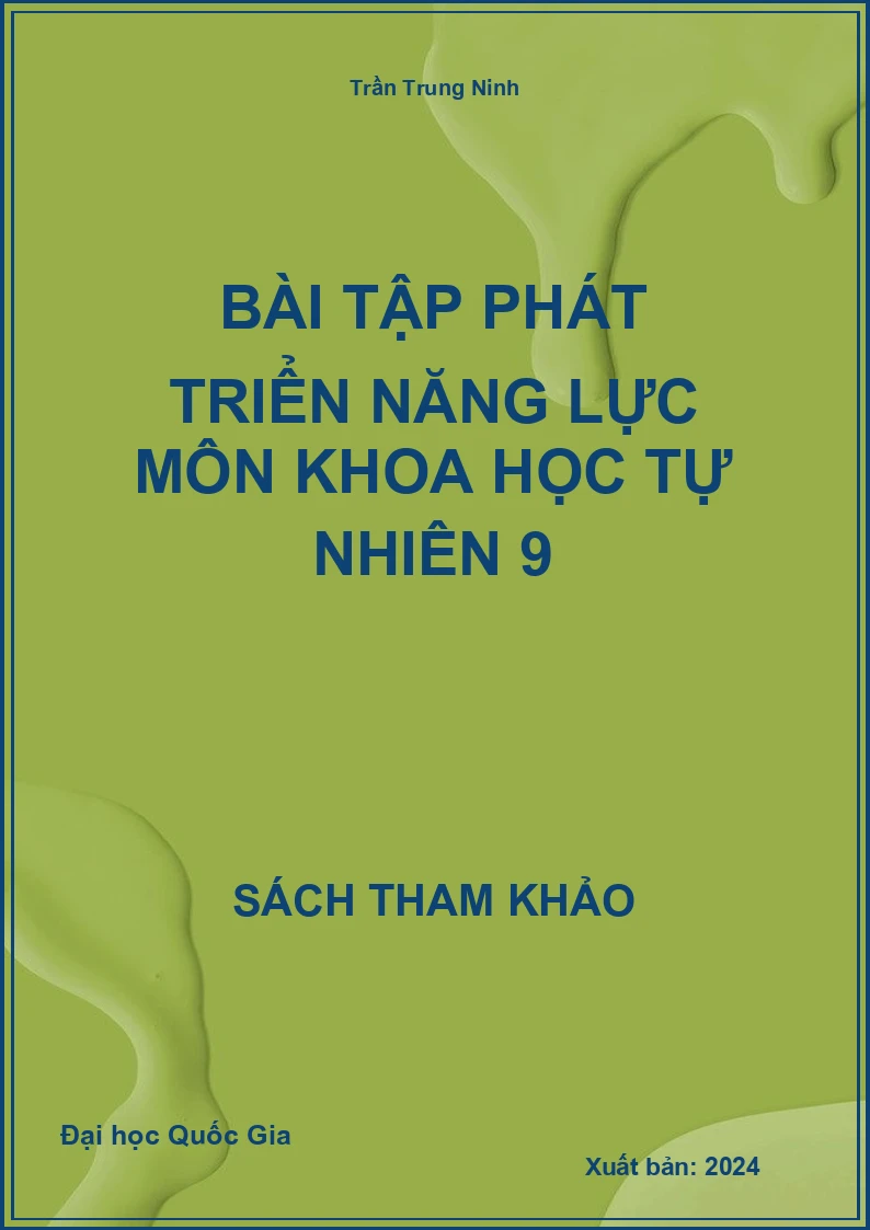 Bài tập phát triển năng lực môn Khoa Học Tự Nhiên 9