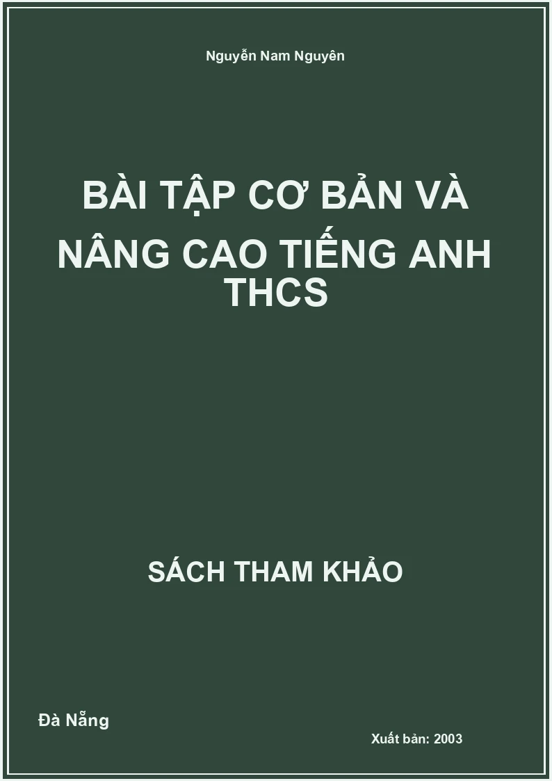 Bài tập cơ bản và nâng cao Tiếng Anh THCS
