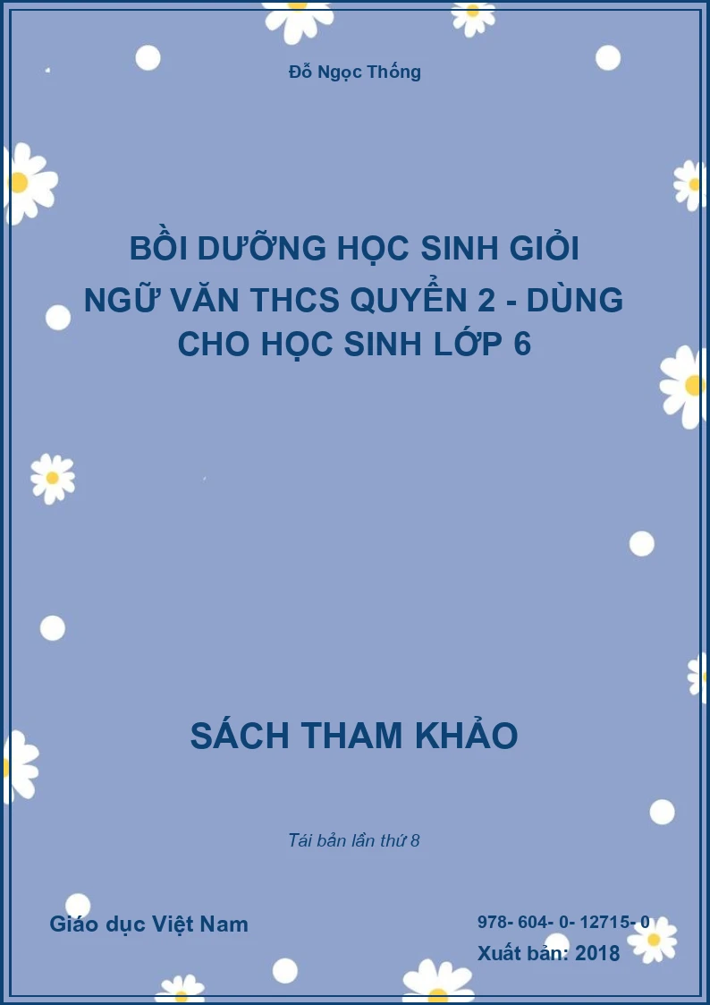 Bồi dưỡng học sinh giỏi Ngữ Văn THCS Quyển 2 - dùng cho học sinh lớp 6