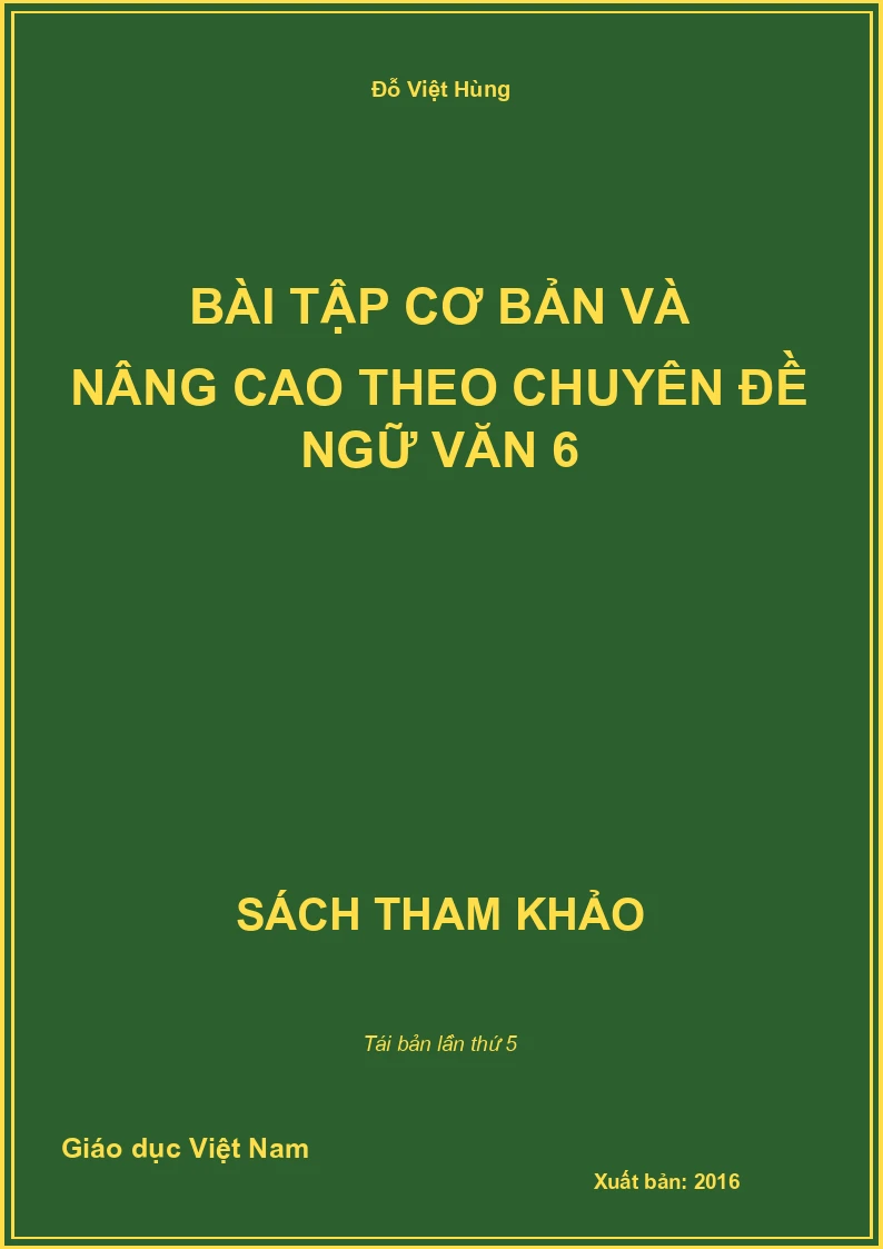 Bài Tập cơ bản và nâng cao theo chuyên đề Ngữ Văn 6