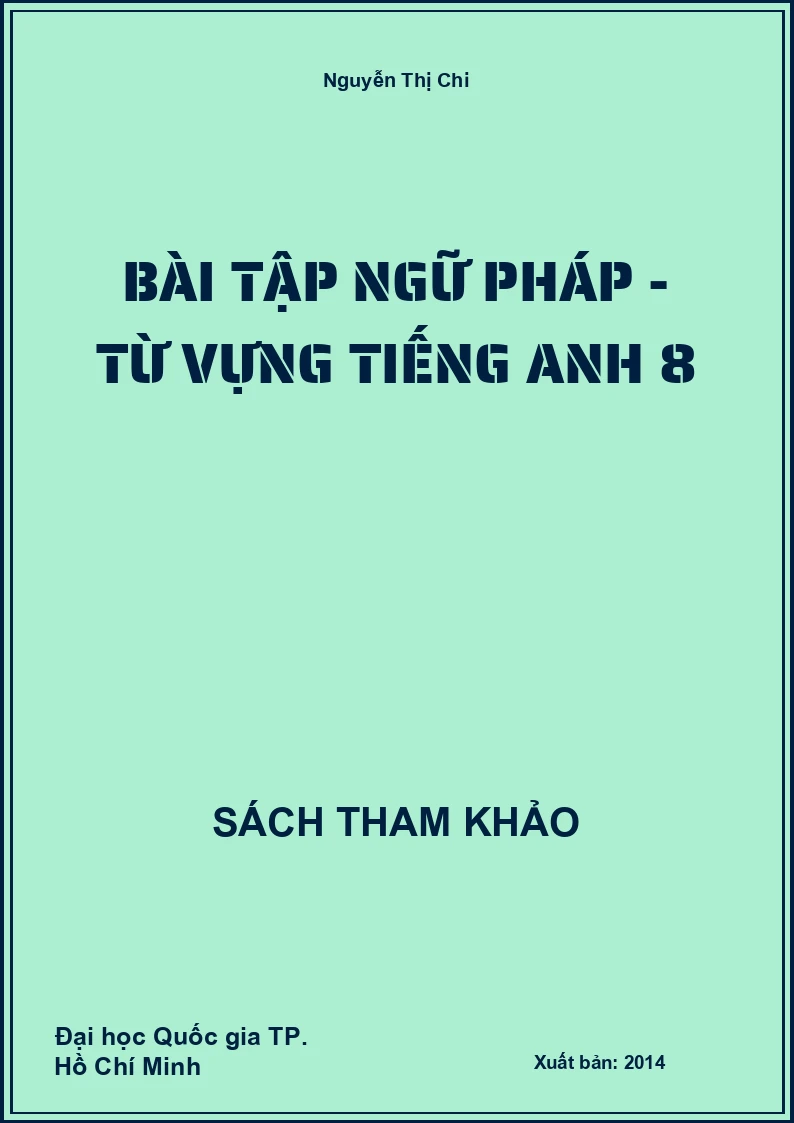 Bài Tập ngữ pháp - từ vựng Tiếng Anh 8