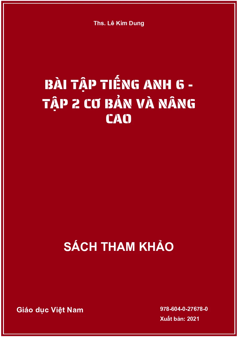 Bài tập tiếng Anh 6 - Tập 2 cơ bản và nâng cao