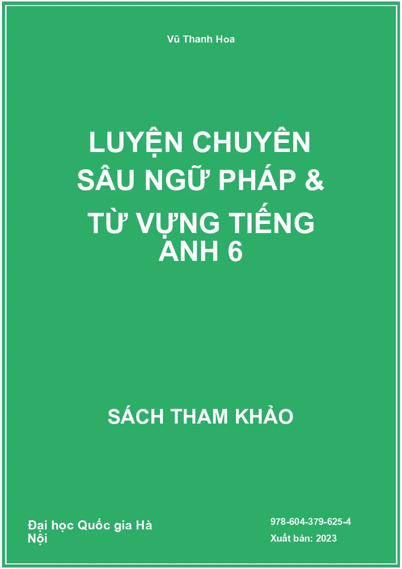 Luyện chuyên sâu Ngữ pháp & từ vựng tiếng Anh 6