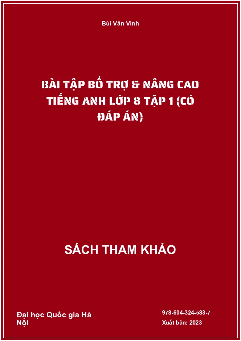 Bài tập bổ trợ & nâng cao tiếng Anh lớp 8 tập 1 (có đáp án)