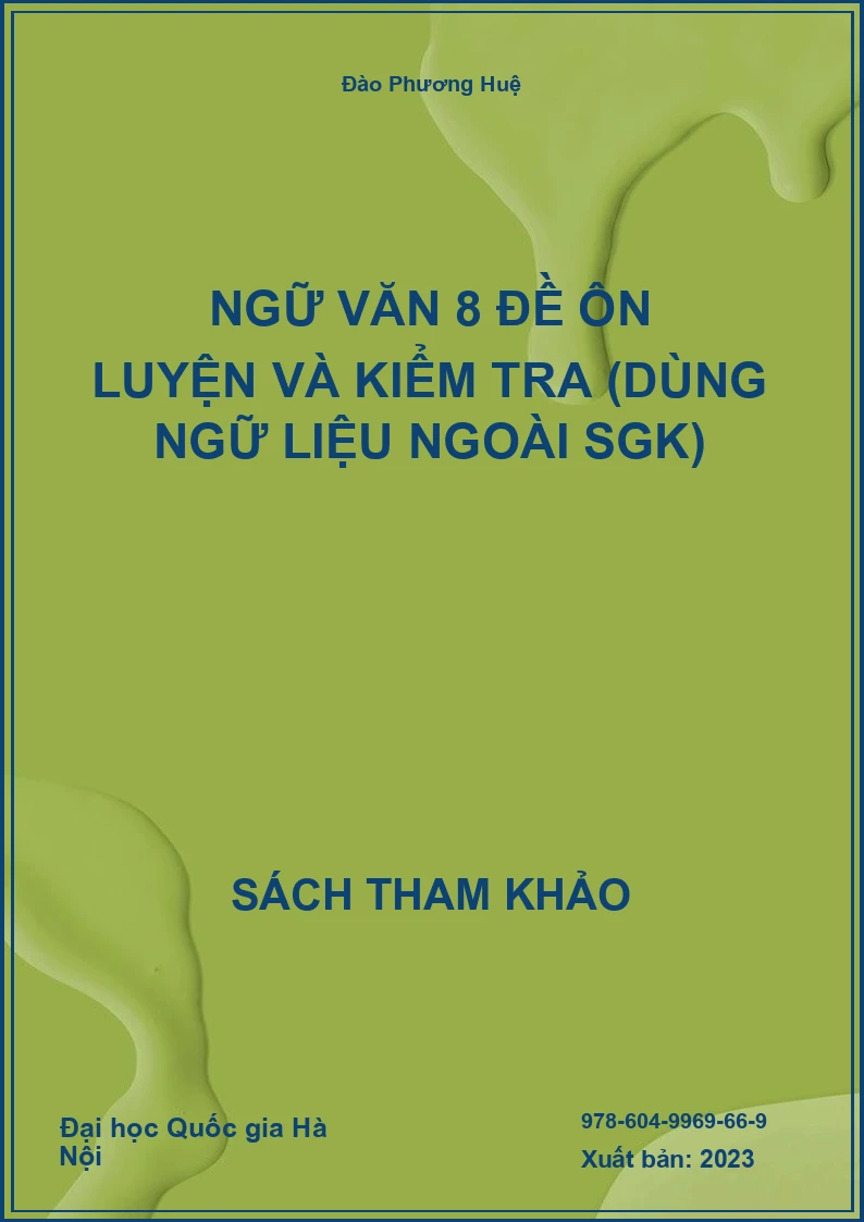 Ngữ văn 8 đề ôn luyện và kiểm tra (dùng ngữ liệu ngoài SGK)