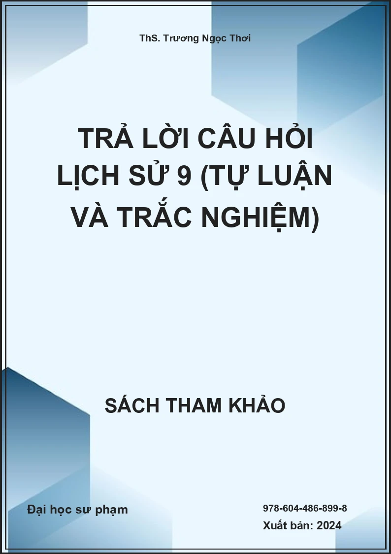 Trả lời câu hỏi Lịch sử 9 (tự luận và trắc nghiệm)