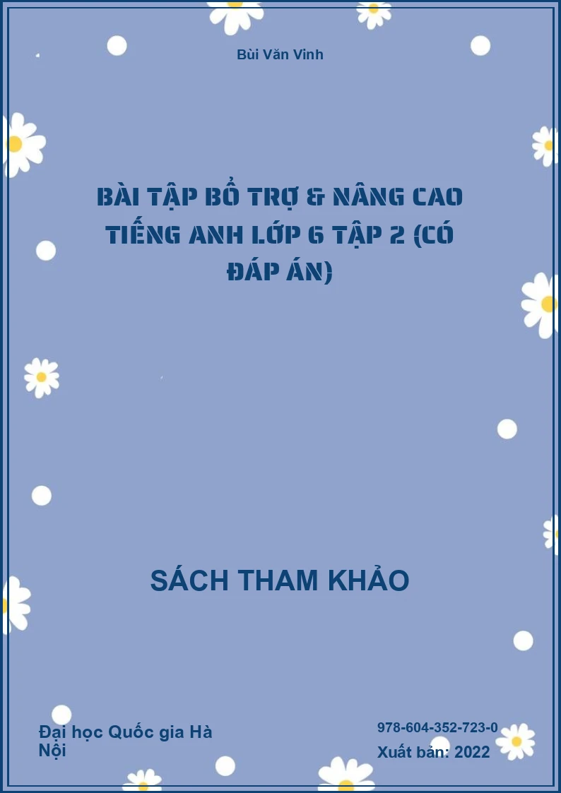 Bài tập bổ trợ & nâng cao tiếng Anh lớp 6 tập 2 (có đáp án)