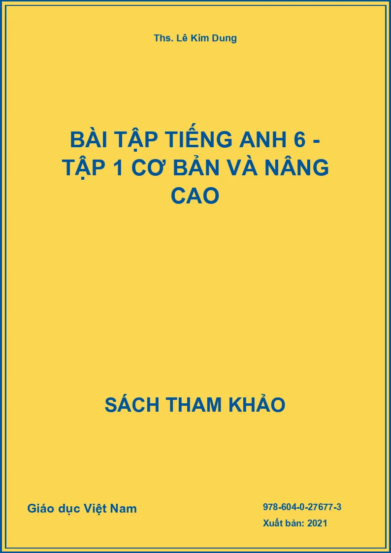 Bài tập tiếng Anh 6 - Tập 1 cơ bản và nâng cao