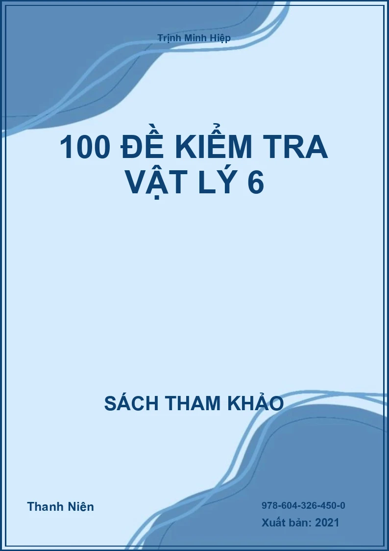 100 đề kiểm tra Vật lý 6