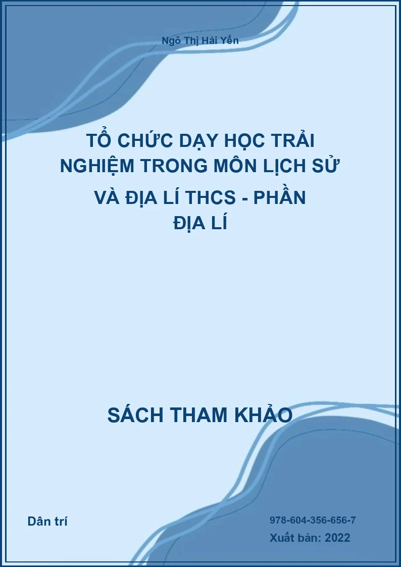 Tổ chức dạy học trải nghiệm trong môn Lịch sử và Địa lí THCS - Phần Địa lí
