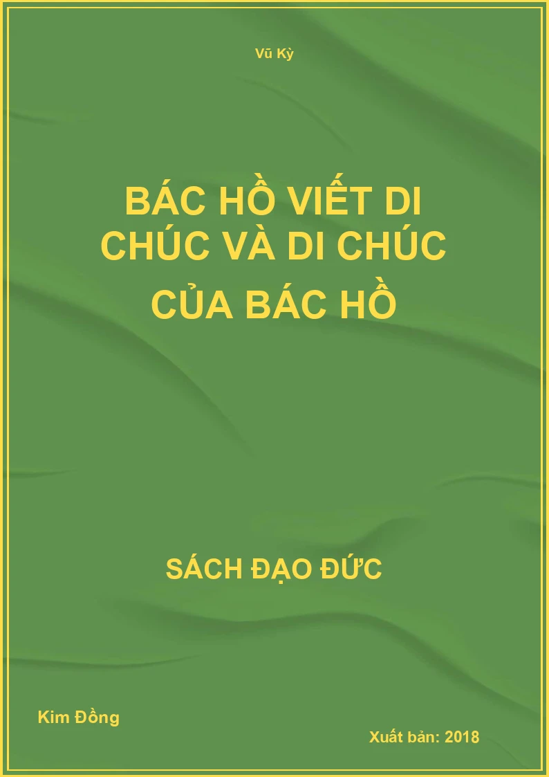 Bác Hồ Viết Di Chúc Và Di Chúc Của Bác Hồ