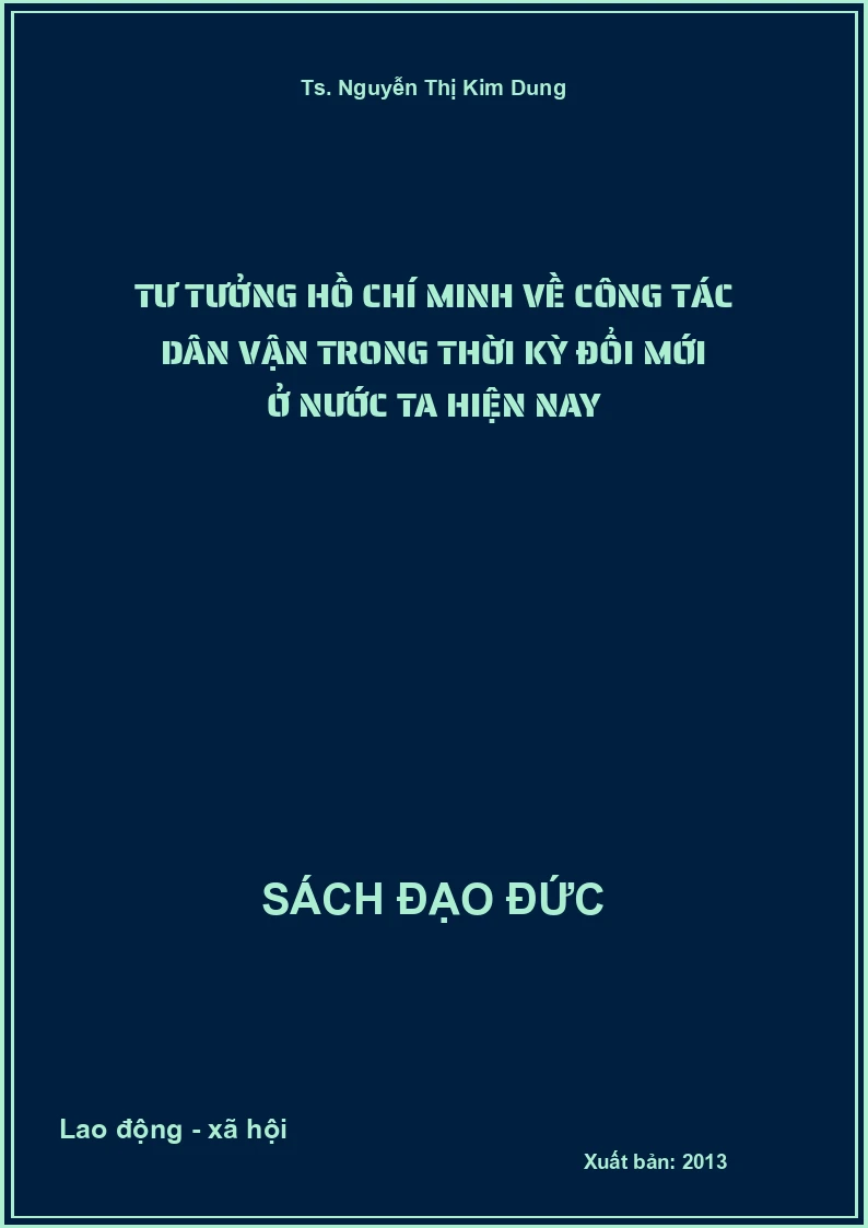 Tư Tưởng Hồ Chí Minh Về Công Tác Dân Vận Trong Thời Kỳ Đổi Mới Ở Nước Ta Hiện Nay