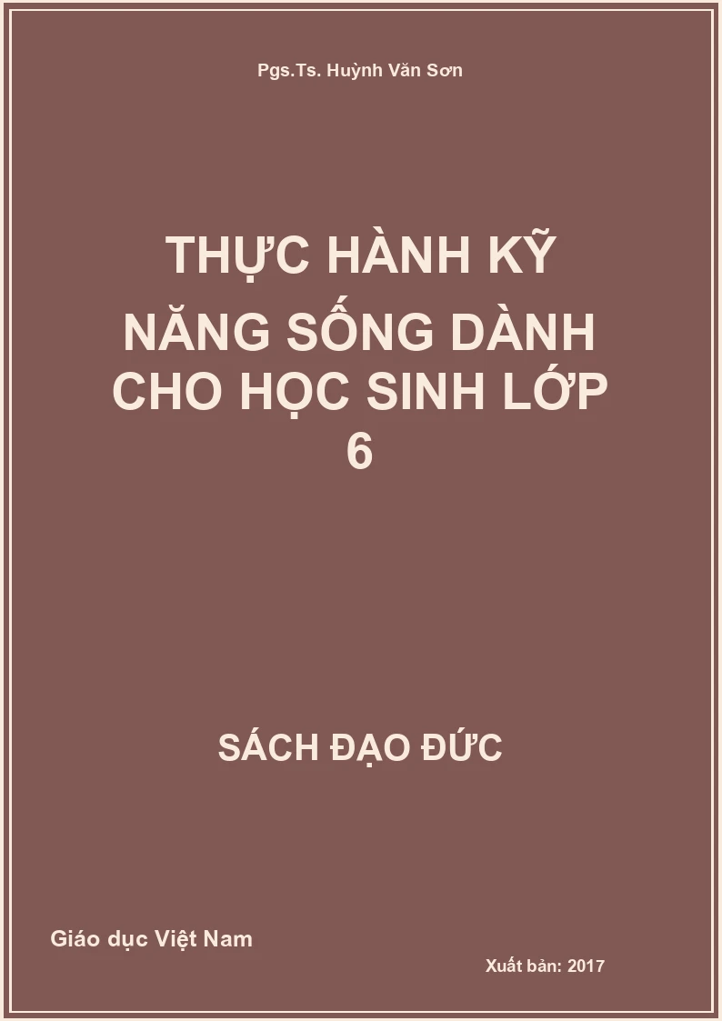 Thực Hành Kỹ Năng Sống Dành Cho Học Sinh Lớp 6