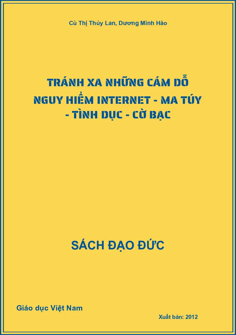 Tránh Xa Những Cám Dỗ Nguy Hiểm Internet - Ma Túy - Tình Dục - Cờ Bạc