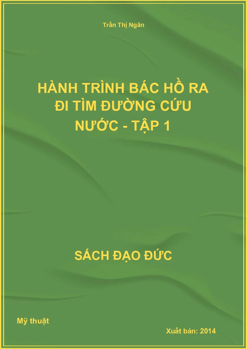 Hành Trình Bác Hồ Ra Đi Tìm Đường Cứu Nước - Tập 1