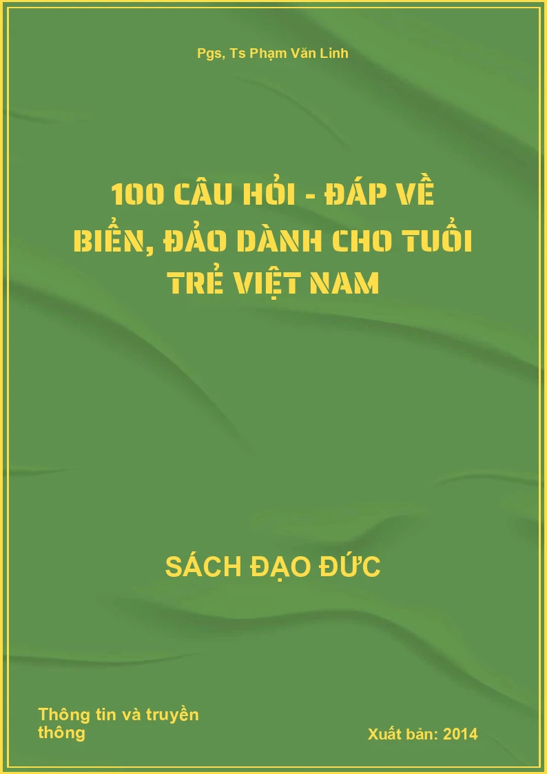 100 Câu Hỏi - Đáp Về Biển, Đảo Dành Cho Tuổi Trẻ Việt Nam
