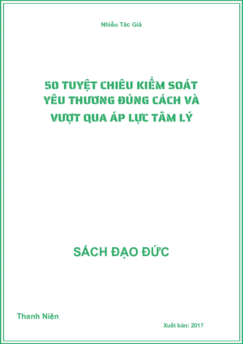 50 Tuyệt Chiêu Kiểm Soát Yêu Thương Đúng Cách Và Vượt Qua Áp Lực Tâm Lý