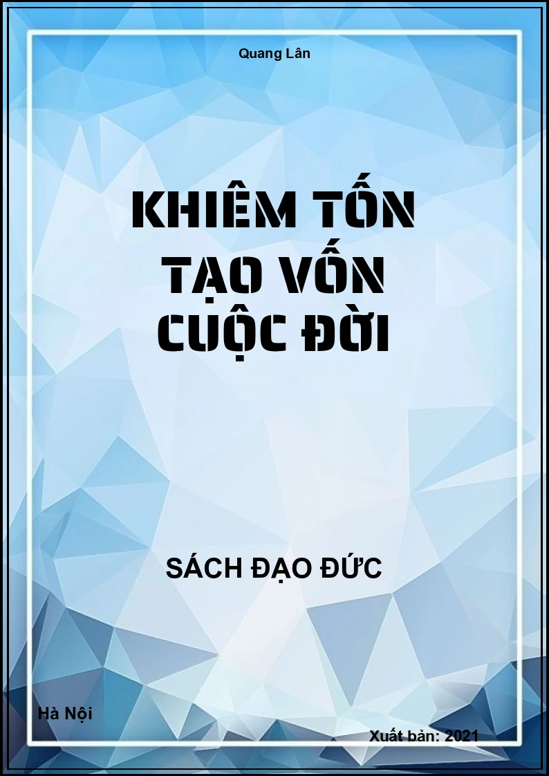 Khiêm Tốn Tạo Vốn Cuộc Đời