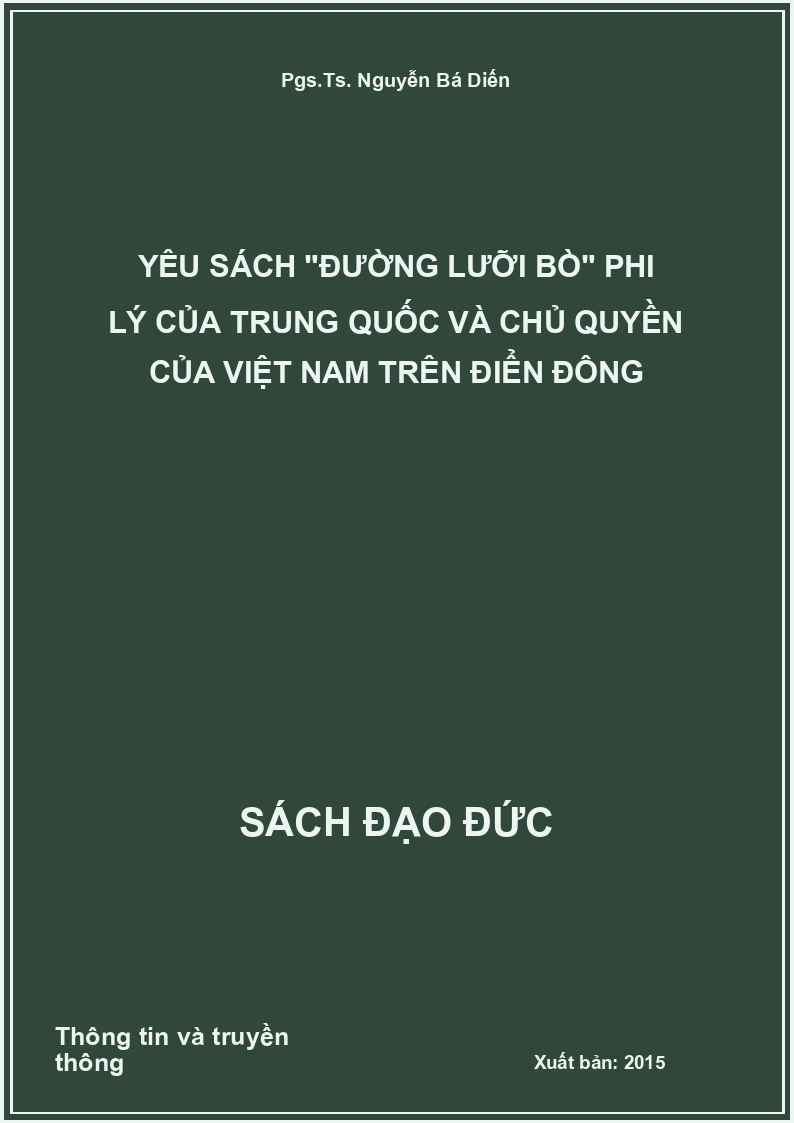 Yêu Sách "Đường Lưỡi Bò" Phi Lý Của Trung Quốc Và Chủ Quyền Của Việt Nam Trên Điển Đông