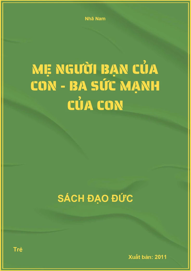 Mẹ Người Bạn Của Con - Ba Sức Mạnh Của Con