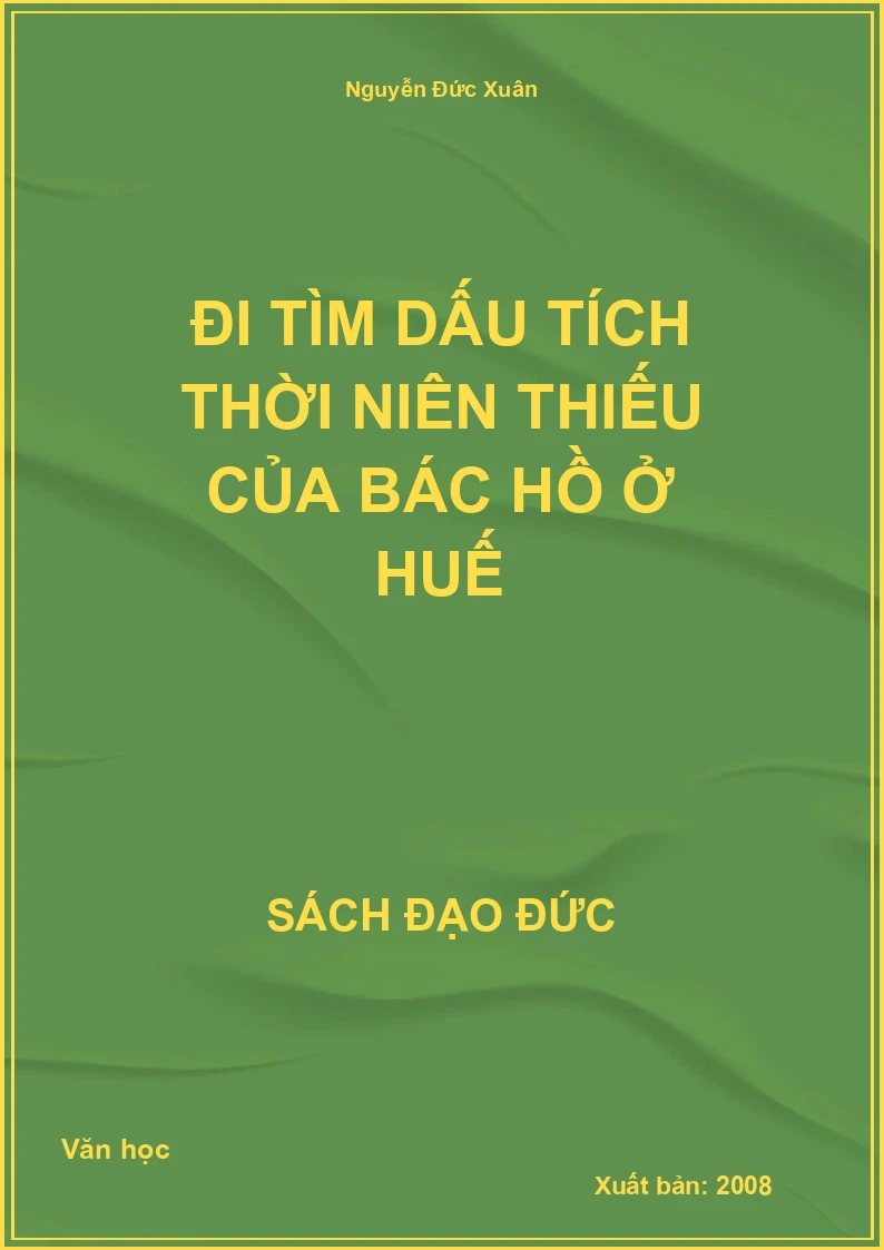 Đi Tìm Dấu Tích Thời Niên Thiếu Của Bác Hồ Ở Huế