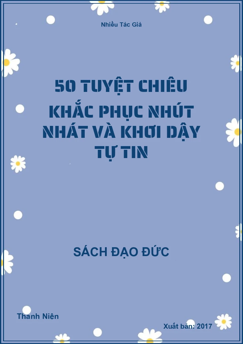 50 Tuyệt Chiêu Khắc Phục Nhút Nhát Và Khơi Dậy Tự Tin