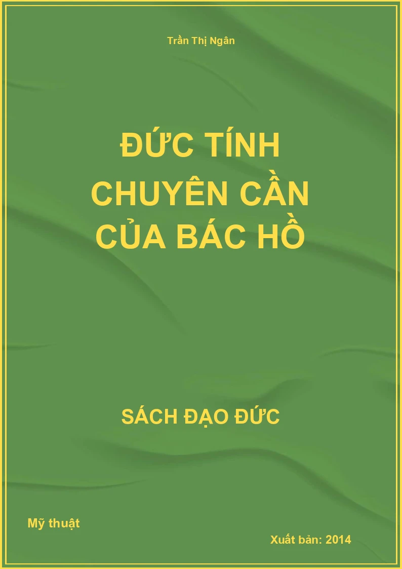 Đức Tính Chuyên Cần Của Bác Hồ