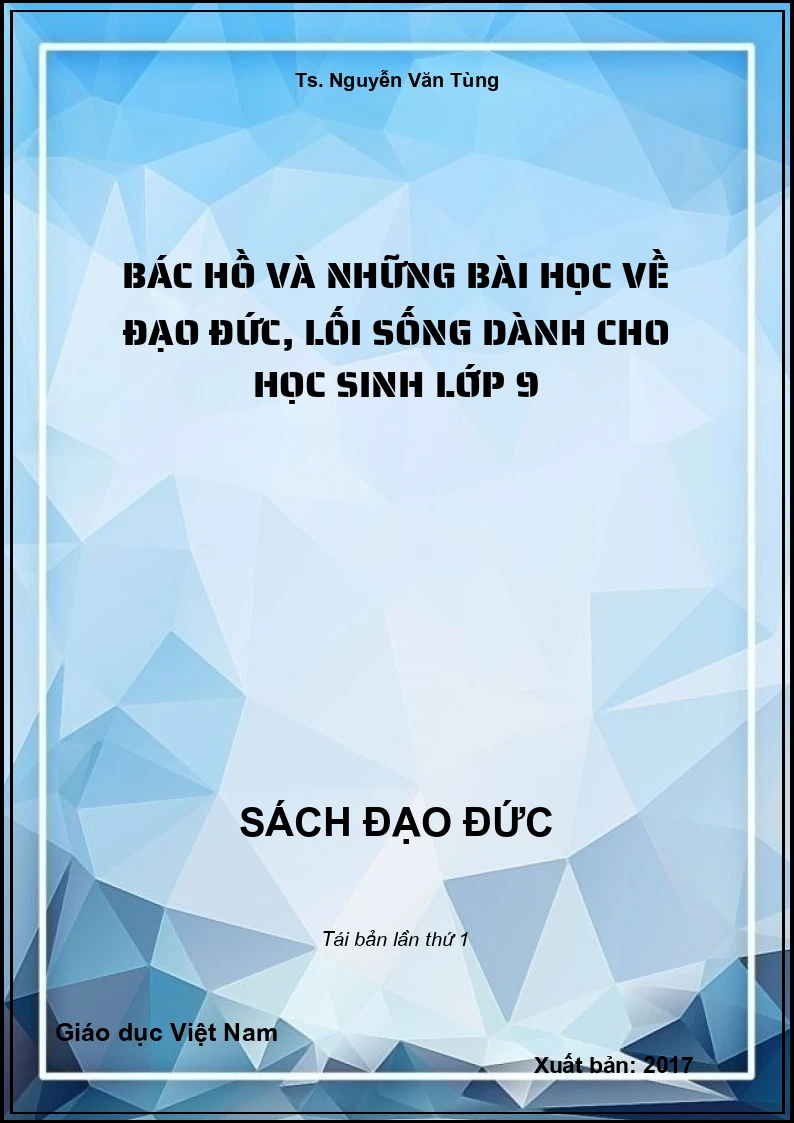 Bác Hồ Và Những Bài Học Về Đạo Đức, Lối Sống Dành Cho Học Sinh Lớp 9