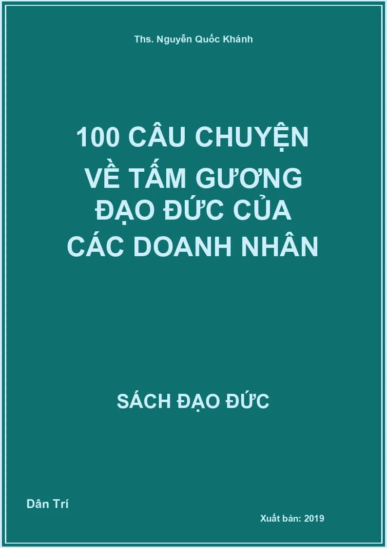 100 Câu Chuyện Về Tấm Gương Đạo Đức Của Các Doanh Nhân