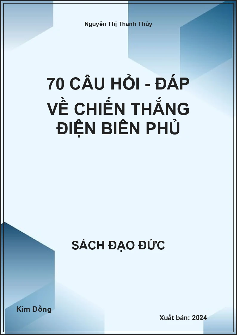 70 Câu Hỏi - Đáp Về Chiến Thắng Điện Biên Phủ
