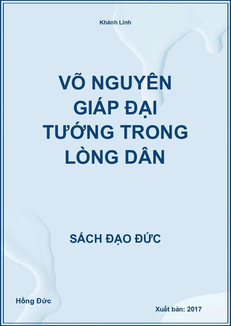 Võ Nguyên Giáp Đại Tướng Trong Lòng Dân