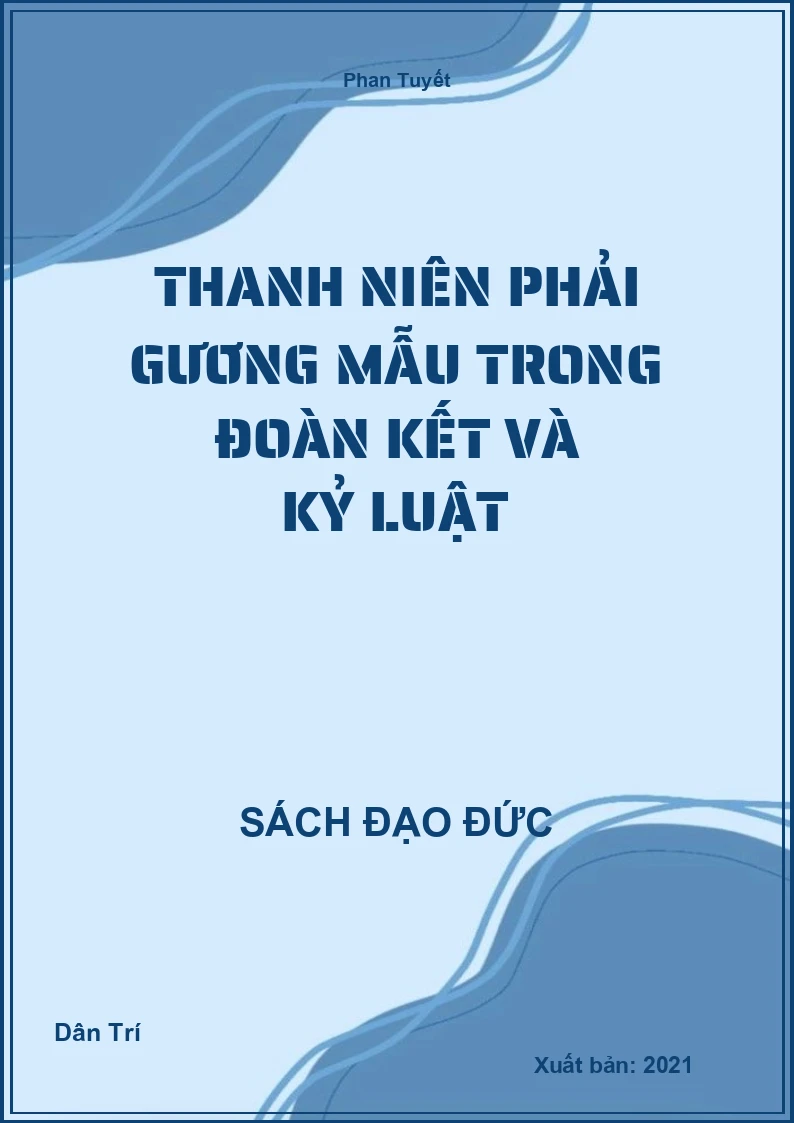 Thanh Niên Phải Gương Mẫu Trong Đoàn Kết Và Kỷ Luật