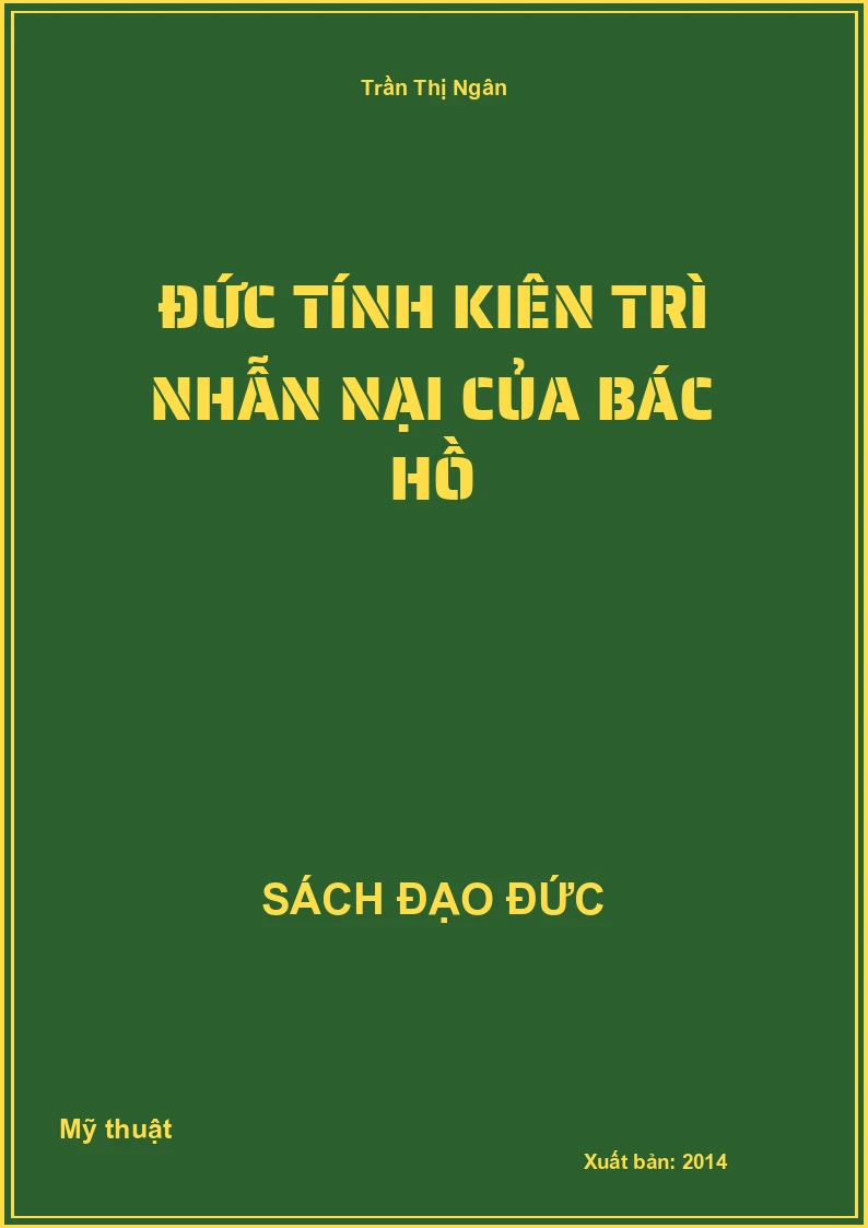 Đức Tính Kiên Trì Nhẫn Nại Của Bác Hồ