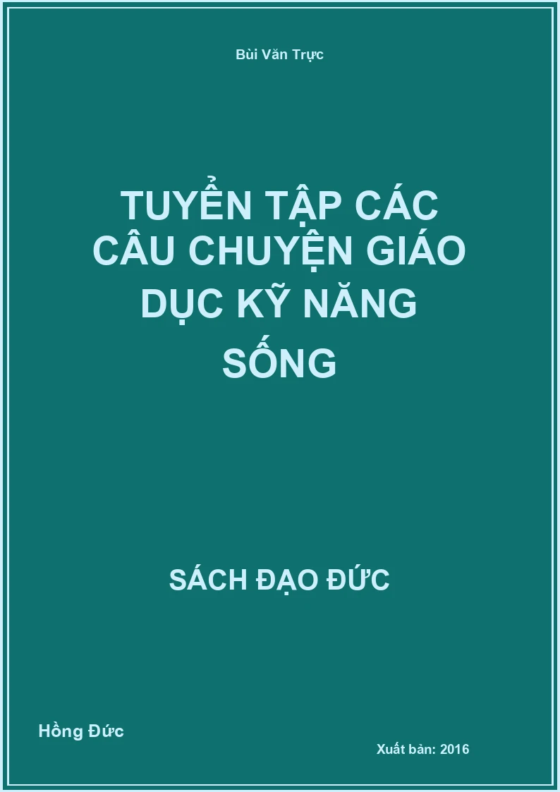 Tuyển Tập Các Câu Chuyện Giáo Dục Kỹ Năng Sống