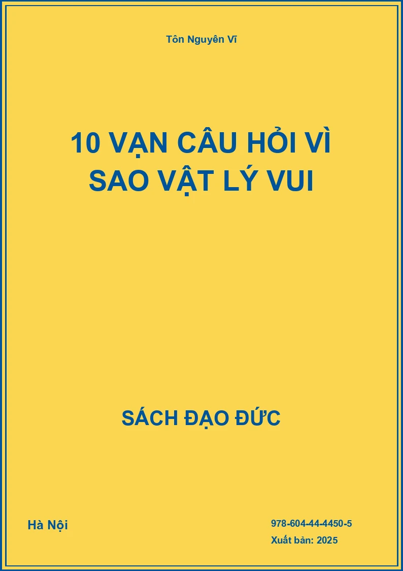 10 Vạn Câu Hỏi Vì Sao Vật Lý Vui